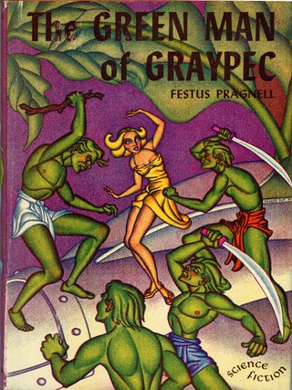 #159987) THE GREEN MAN OF GRAYPEC. Festus Pragnell, Frank William Pragnell