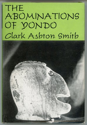 #159995) THE ABOMINATIONS OF YONDO. Clark Ashton Smith