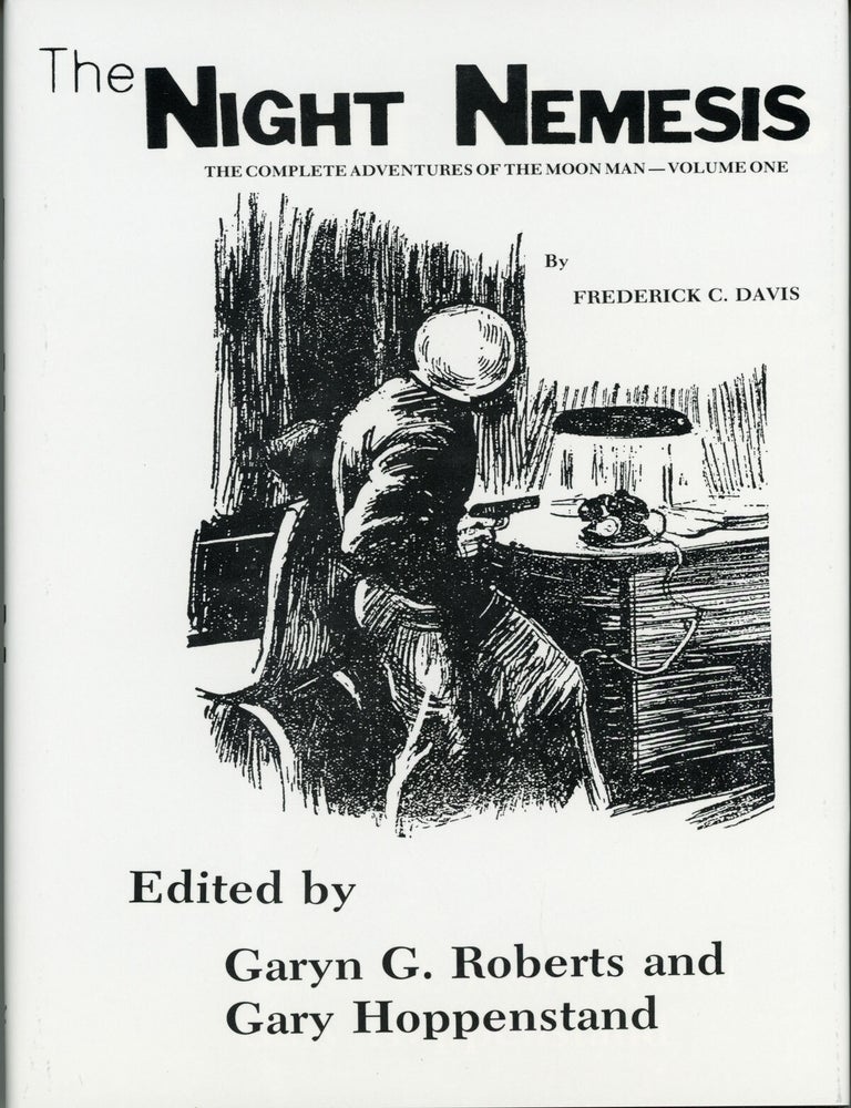 (#160040) THE NIGHT NEMESIS: THE COMPLETE ADVENTURES OF THE MOON MAN&ndash;VOLUME ONE ... Edited by Garyn G. Roberts and Gary Hoppenstand. Frederick C. Davis.