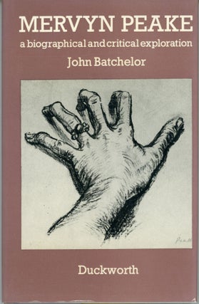 #160066) MERVYN PEAKE: A BIOGRAPHICAL AND CRITICAL EXPLORATION. Mervyn Peake, John Batchelor