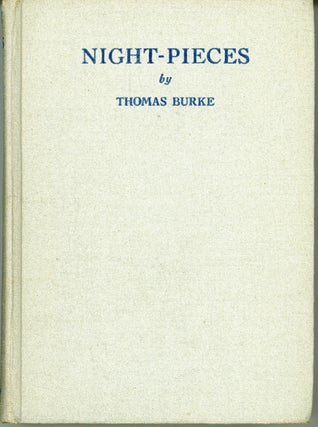 #160134) NIGHT-PIECES: EIGHTEEN TALES. Thomas Burke