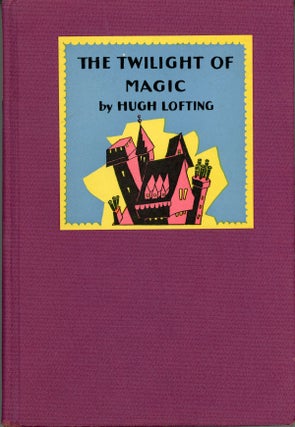 #160170) THE TWILIGHT OF MAGIC. Hugh Lofting