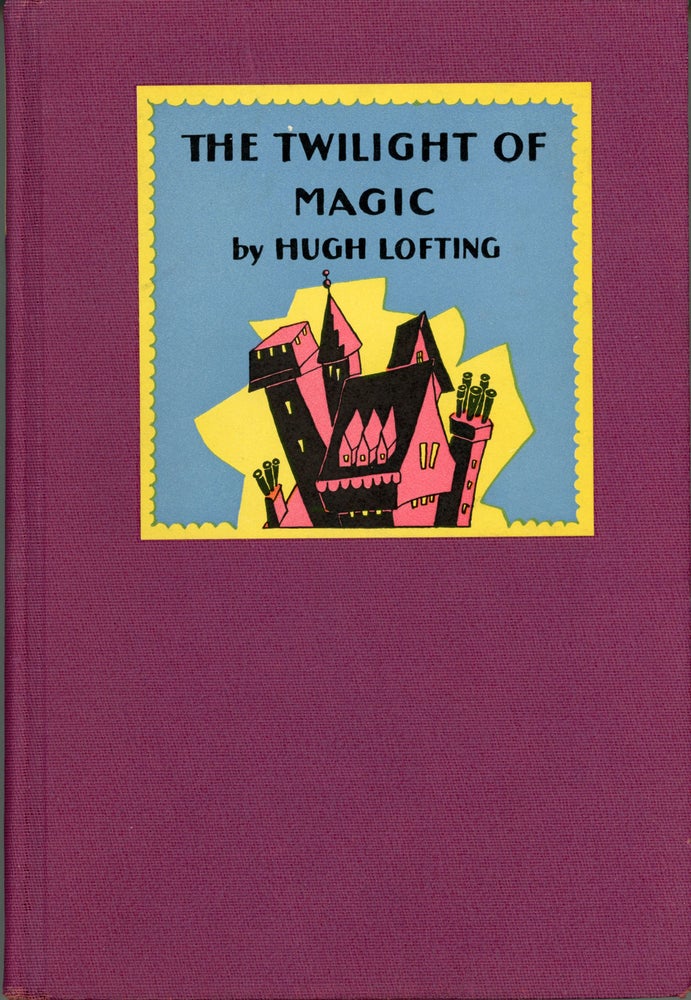 (#160170) THE TWILIGHT OF MAGIC. Hugh Lofting.