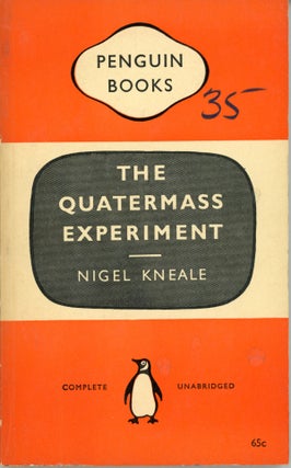#160207) THE QUATERMASS EXPERIMENT: A PLAY FOR TELEVISION IN SIX PARTS. Nigel Kneale