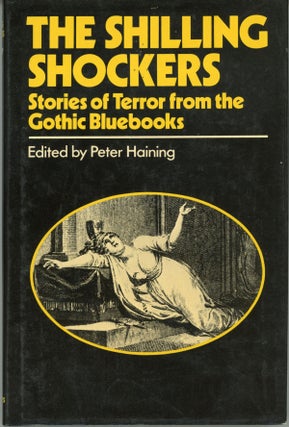 #160220) THE SHILLING SHOCKERS: STORIES OF TERROR FROM THE GOTHIC BLUEBOOKS. Peter Haining