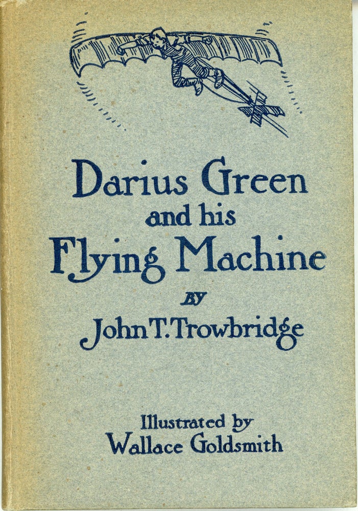 (#160246) DARIUS GREEN AND HIS FLYING-MACHINE. John Townsend Trowbridge.