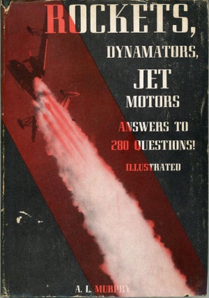 #160313) ROCKETS, DYNAMATORS, JET MOTORS ... ANSWERS TO 280 QUESTIONS, REFERENCE INDEX OF 400...