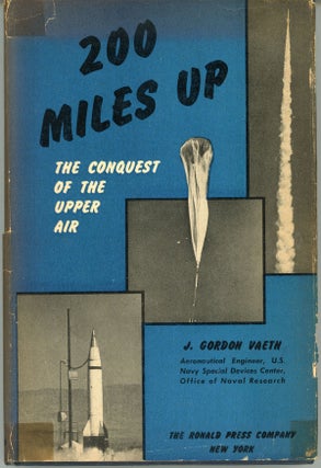 #160315) 200 MILES UP: THE CONQUEST OF THE UPPER AIR. J. Gordon Vaeth