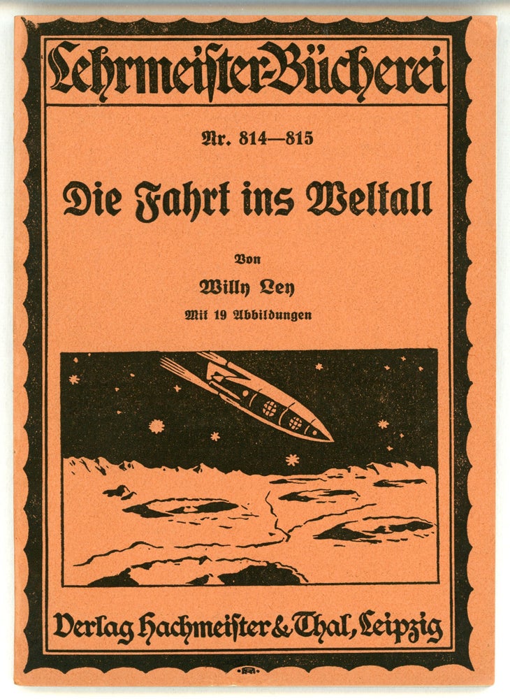 (#160318) DIE FAHRT INS WELTALL ... 19 Abbildungen von Thea Blüthner. Willy Ley.