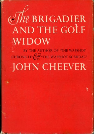 #160341) THE BRIGADIER AND THE GOLF WIDOW. John Cheever