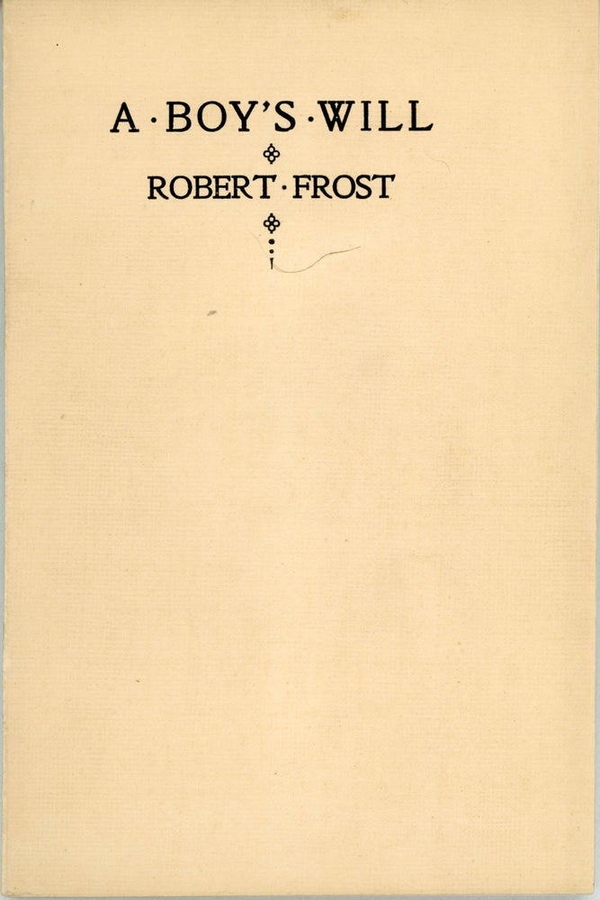(#160348) A BOY'S WILL. Robert Frost.