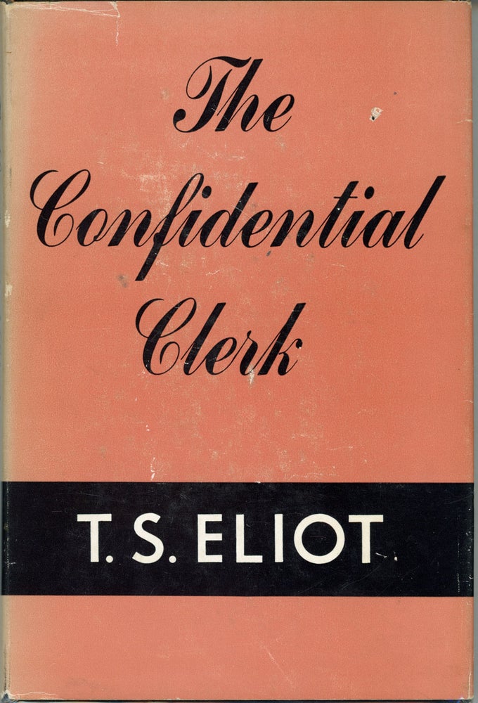 (#160363) THE CONFIDENTIAL CLERK: A PLAY. Eliot.