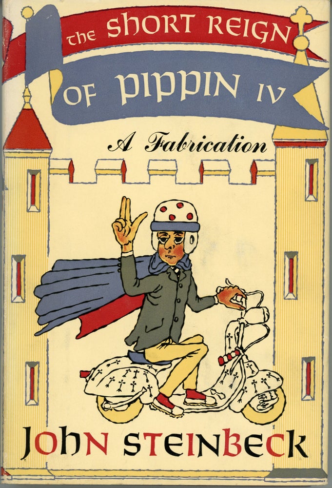 (#160408) THE SHORT REIGN OF PIPPIN IV: A FABRICATION. John Steinbeck.