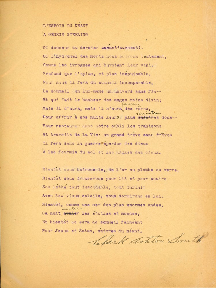 (#160418) "L'ESPOIR DU NÉANT À GEORGE STERLING" [poem]. TYPED MANUSCRIPT SIGNED (TMsS). 21 lines on full sheet of letter size paper, carbon copy, not dated, signed in full by author (black ink, forward slanting hand) at bottom with three handwritten corrections in the text. Clark Ashton Smith.