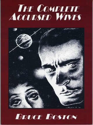 #160444) THE COMPLETE ACCURSED WIVES. Bruce Boston