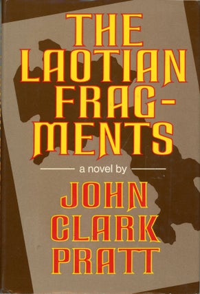 #160489) THE LAOTIAN FRAGMENTS. John Clark Pratt