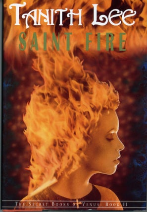#160535) SAINT FIRE ... THE SECRET BOOKS OF VENUS BOOK II. Tanith Lee