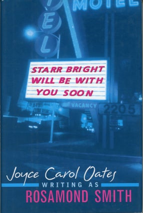 #160538) STARR BRIGHT WILL BE WITH YOU SOON. Joyce Carol Oates, "Rosamond Smith."