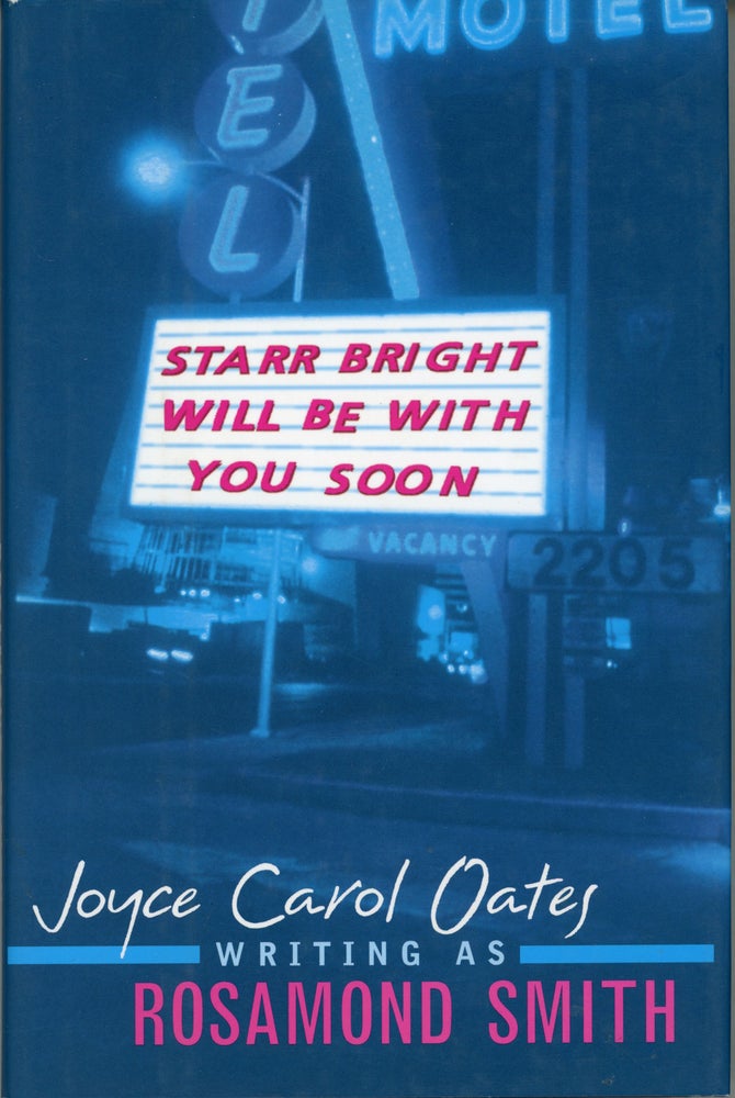 (#160538) STARR BRIGHT WILL BE WITH YOU SOON. Joyce Carol Oates, "Rosamond Smith."