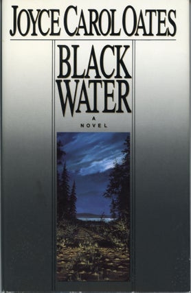 #160540) BLACK WATER. Joyce Carol Oates