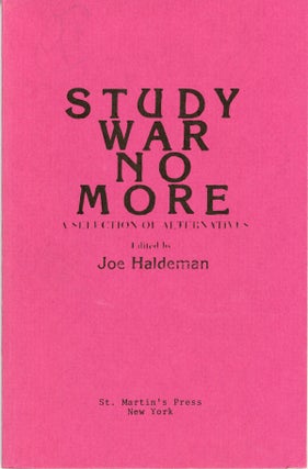#160562) STUDY WAR NO MORE: A SELECTION OF ALTERNATIVES. Joe Haldeman