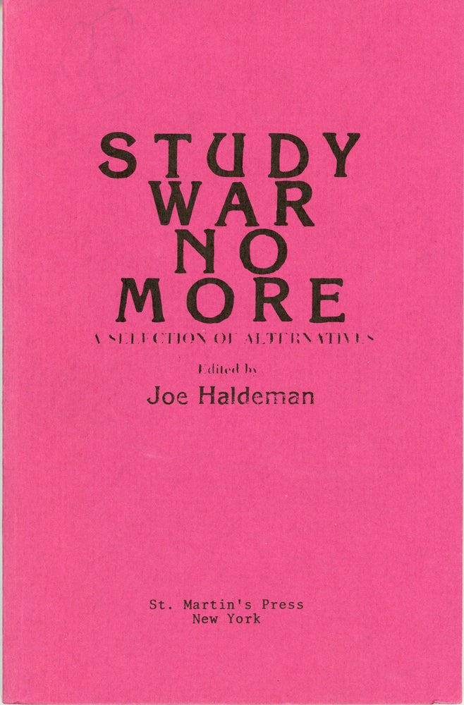 (#160562) STUDY WAR NO MORE: A SELECTION OF ALTERNATIVES. Joe Haldeman.
