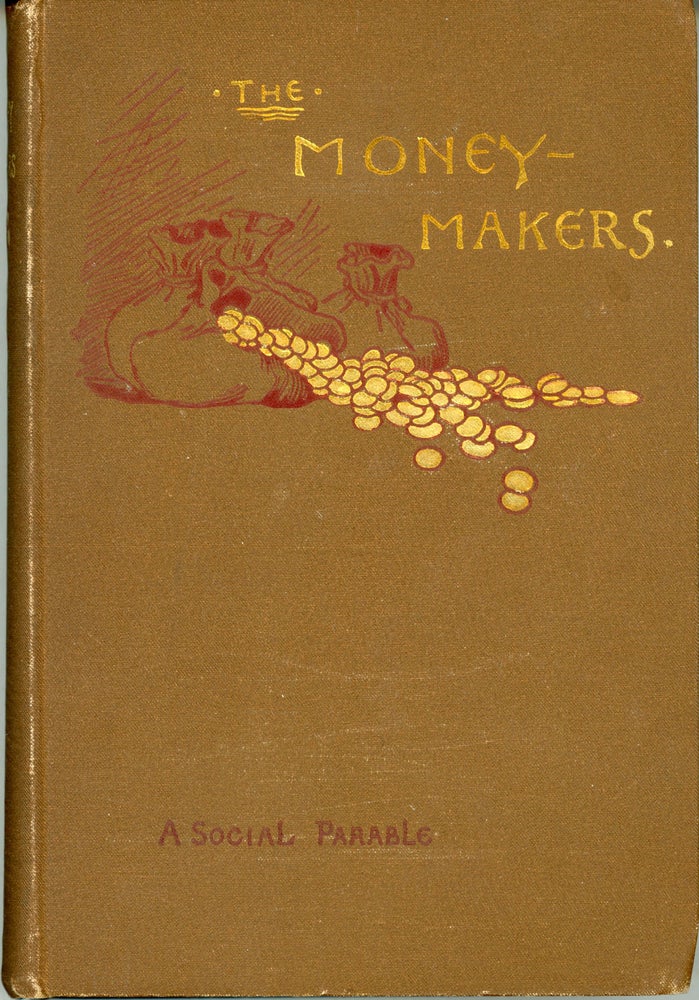 (#160584) THE MONEY-MAKERS. A SOCIAL PARABLE. Henry Francis Keenan.