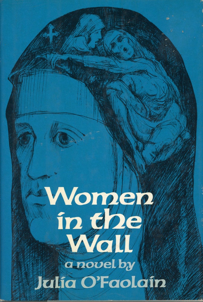 (#160614) WOMEN IN THE WALL. Julia O'Faolain.