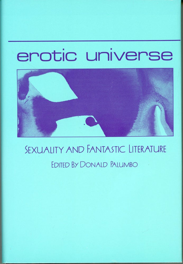 (#160616) EROTIC UNIVERSE: SEXUALITY AND FANTASTIC LITERATURE. Donald Palumbo.