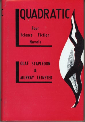 #160617) [QUADRATIC: FOUR SCIENCE FICTION NOVELS.]. William Olaf Stapledon, Murray Leinster,...