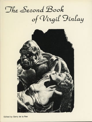 #160658) THE SECOND BOOK OF VIRGIL FINLAY: THE FANTASY ART OF VIRGIL FINLAY. Edited by Gerry de...