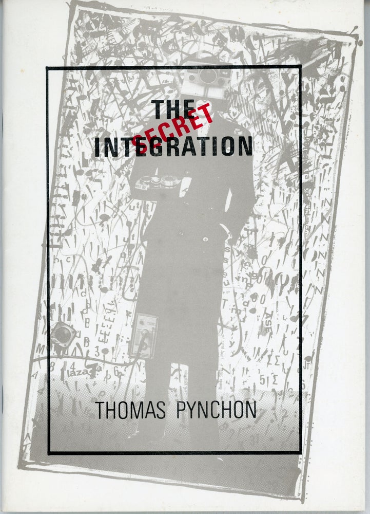 (#160715) THE SECRET INTEGRATION. Thomas Pynchon.