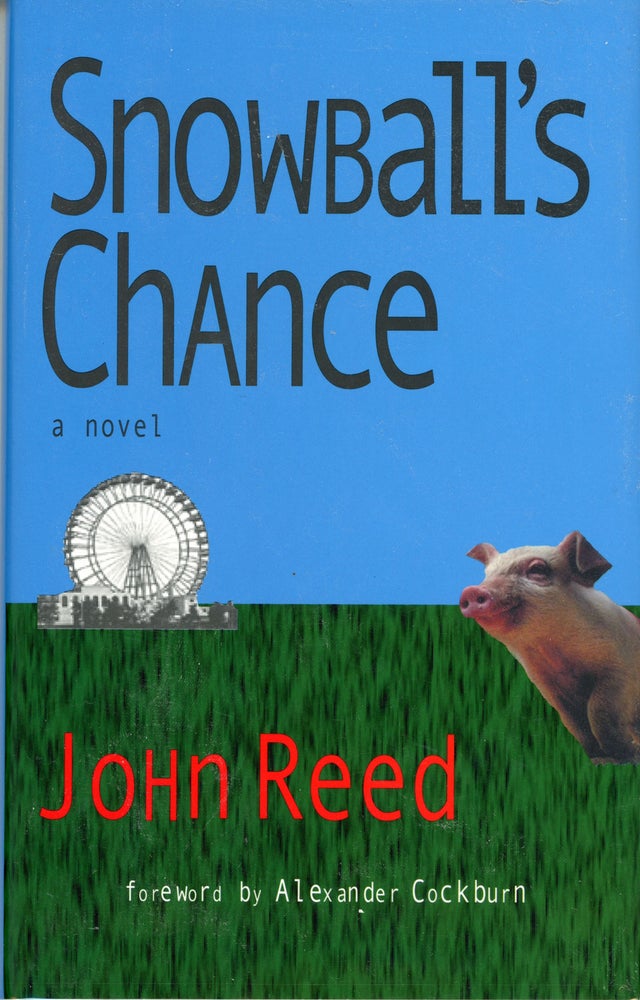 (#160734) SNOWBALL'S CHANCE. John Reed.