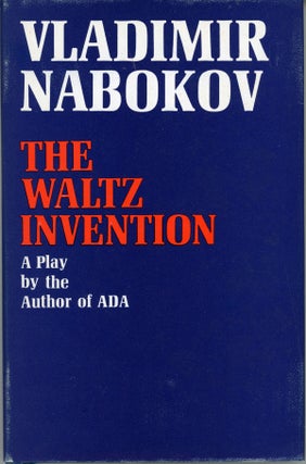 #160776) THE WALTZ INVENTION: A PLAY IN THREE ACTS. Vladimir Nabokov