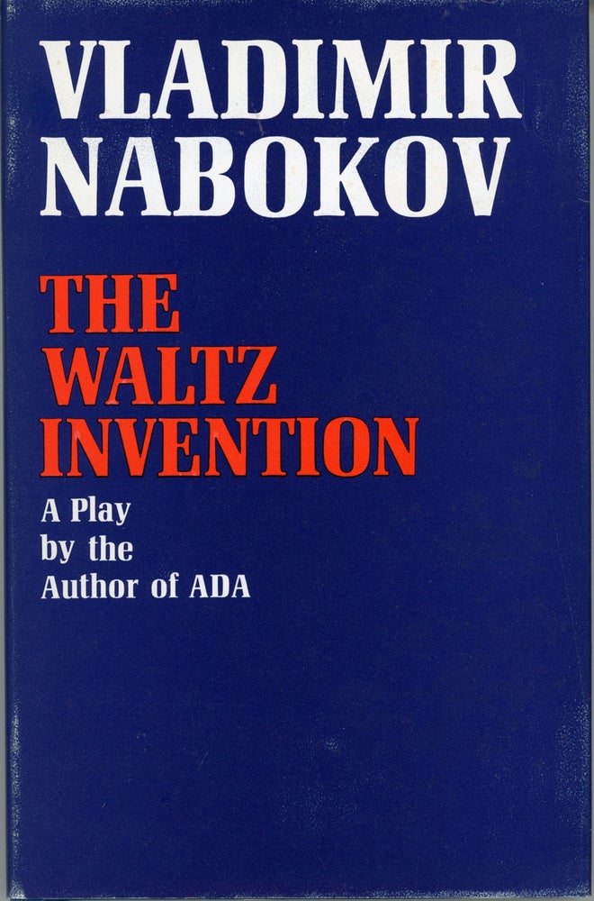 (#160776) THE WALTZ INVENTION: A PLAY IN THREE ACTS. Vladimir Nabokov.