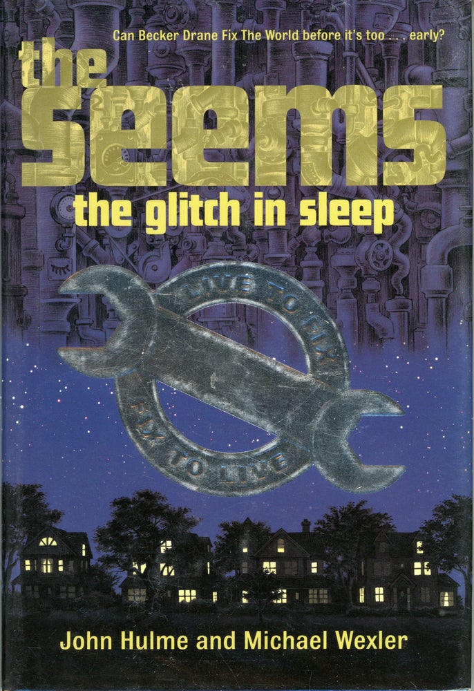 (#160787) THE SEEMS: THE GLITCH IN SLEEP. John Hulme, Michael Wexler.