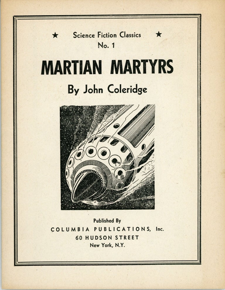 (#160813) SCIENCE FICTION CLASSICS: MARTIAN MARTYRS, VALLEY OF PRETENDERS, THE MACHINE THAT THOUGHT, THE NEW LIFE, THE VOICE COMMANDS and RHYTHM RIDES THE ROCKET. Earl, Otto Binder, John Coleridge, William Callahan, Dennis Clive, Bob Olsen, John Russell Fearn, Raymond Z. Gallun.