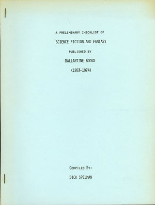 #160851) A PRELIMINARY CHECKLIST OF SCIENCE FICTION AND FANTASY PUBLISHED BY BALLANTINE BOOKS...
