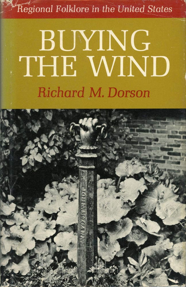 (#160861) BUYING THE WIND: REGIONAL FOLKLORE IN THE UNITED STATES. Richard M. Dorson.
