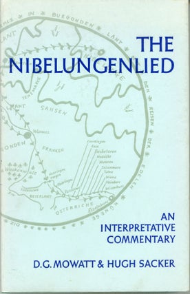 #160862) THE NIBELUNGENLIED: AN INTERPRETATIVE COMMENTARY. D. G. Mowatt, Hugh Sacker