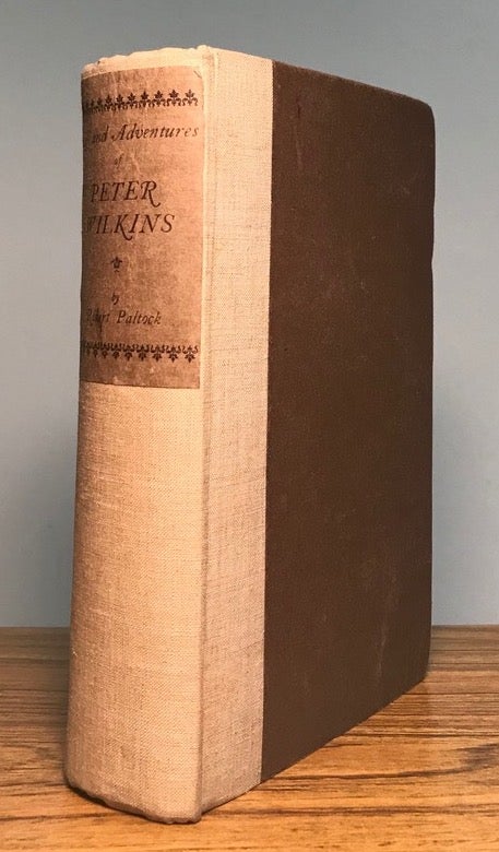 (#160863) THE LIFE & ADVENTURES OF PETER WILKINS, A CORNISH MAN by R. S. A Passenger in the "Hector" [pseudonym]. Robert Paltock.