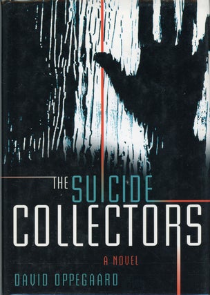 #160879) THE SUICIDE COLLECTORS. David Oppegaard