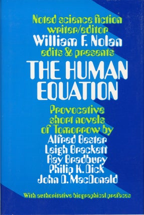 #160888) THE HUMAN EQUATION: FOUR SCIENCE FICTION NOVELS OF TOMORROW. William F. Nolan