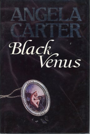 #160904) BLACK VENUS. Angela Carter
