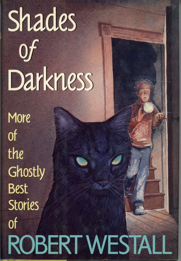 (#160910) SHADES OF DARKNESS: MORE OF THE GHOSTLY BEST STORIES OF ROBERT WESTALL. Robert Westall.