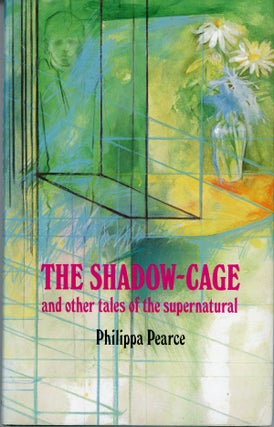 #160922) THE SHADOW-CAGE AND OTHER TALES OF THE SUPERNATURAL. Philippa Pearce