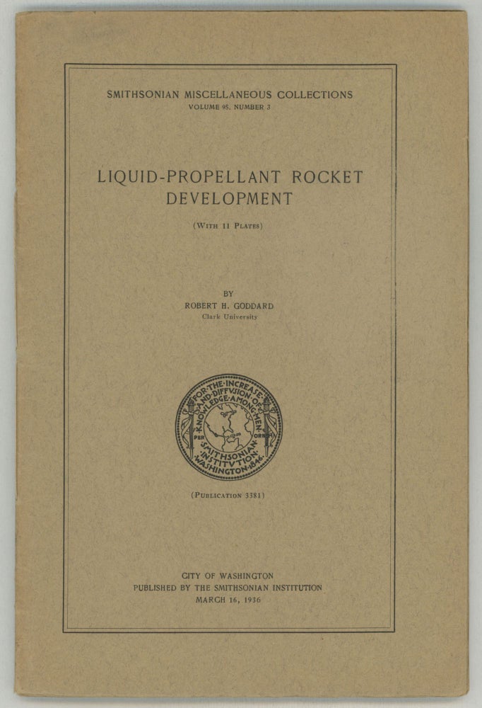 (#160970) LIQUID-PROPELLANT ROCKET DEVELOPMENT. Robert H. Goddard.