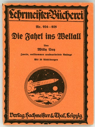 #160971) DIE FAHRT INS WELTALL ... Zweite, vollkommen neubearbeitete Auflage. Mit 30 Abbildungen....