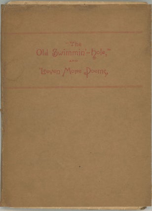 #160973) "THE OLD SWIMMIN'-HOLE, AND 'LEVEN MORE POEMS, by Benj. F. Johnson, of Boone. [James...