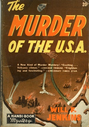 #160978) THE MURDER OF THE U.S.A. by Will F. Jenkins. Wil Jenkins